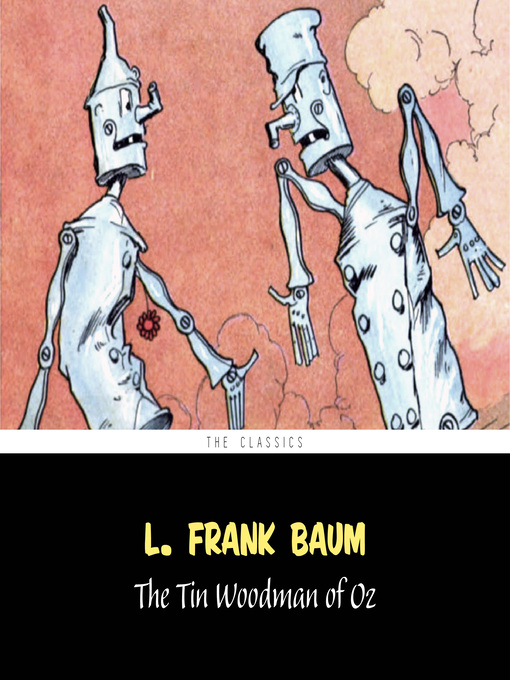 Title details for The Tin Woodman of Oz [The Wizard of Oz series #12] by L. Frank Baum - Available